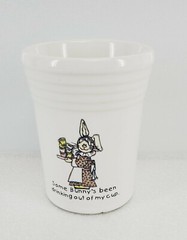 6 oz TUMBLER JUICE cup SOME BUNNY’S BEEN DRINKING OUT OF MY CUP white FIESTA